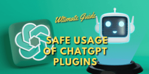 Read more about the article 7 Essential Tips for Safe Usage of ChatGPT Plugins