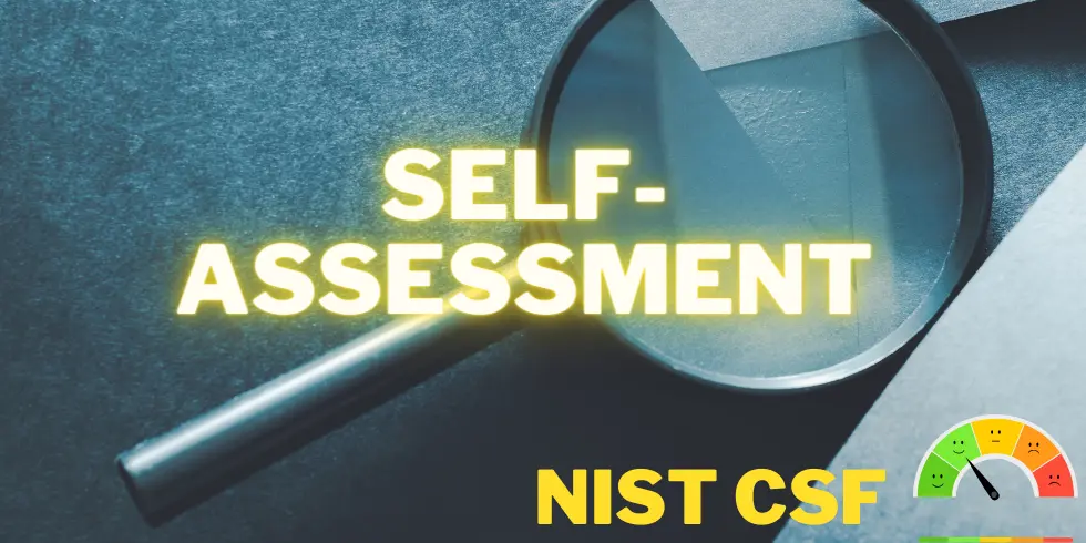 You are currently viewing NIST CSF Self Assessment: Comprehensive Guide to Cybersecurity Framework Compliance