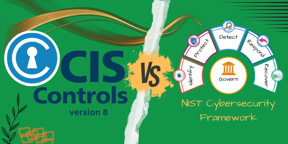 You are currently viewing CIS v8 vs. NIST CSF – A Comparative Analysis of NIST Cybersecurity Standards and CIS Critical Security Controls